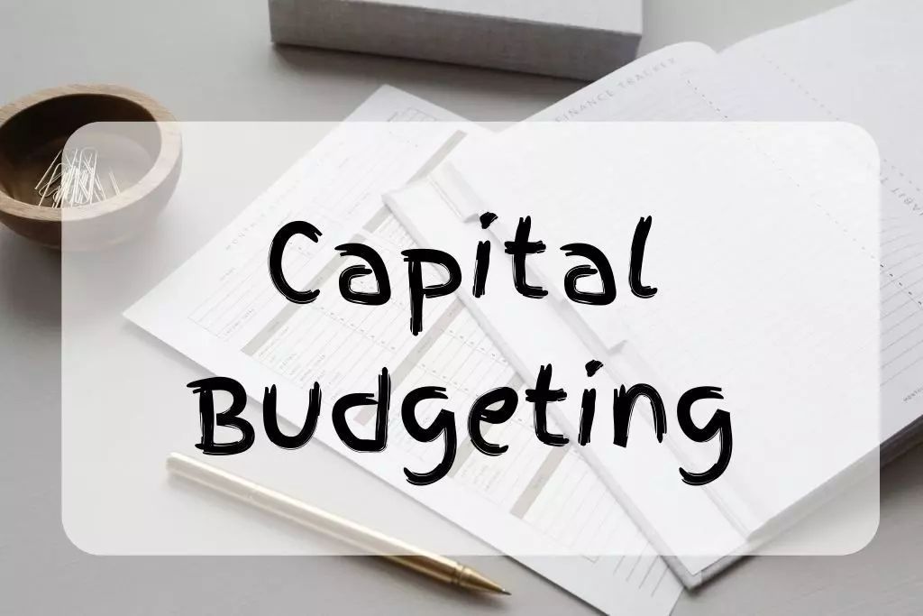 بودجه بندی سرمایه ای Capital Budgeting