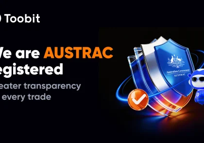 Toobit ثبت رسمی خود در AUSTRAC را اعلام کرد؛ گامی در جهت تقویت امنیت و خدمات برای معامله‌گران رمزارز در استرالیا